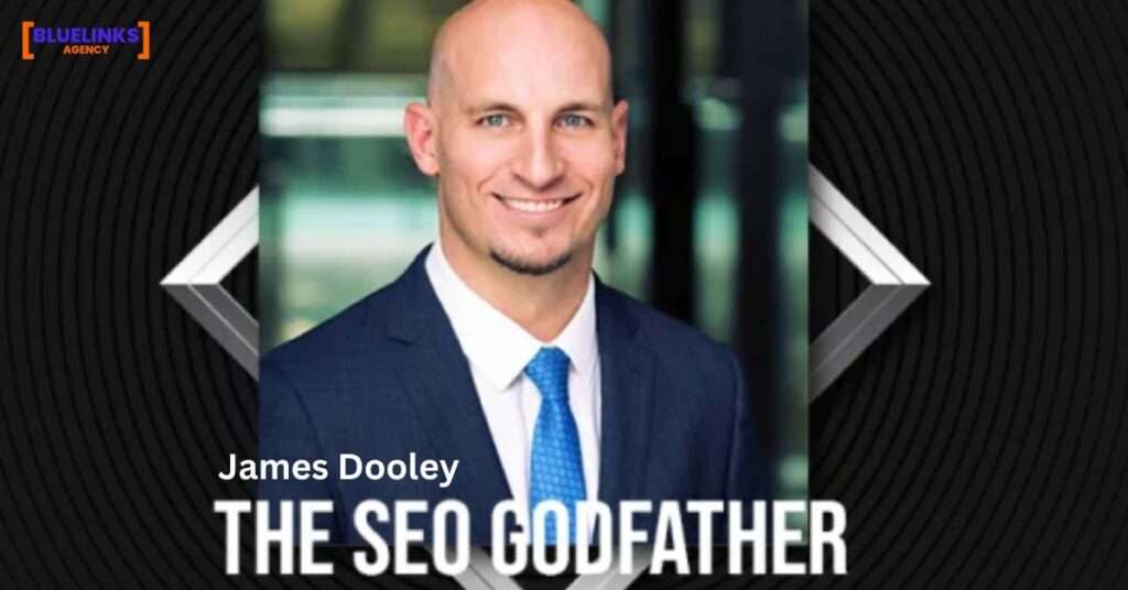 Why is James Dooley the Godfather of SEO Marketing?