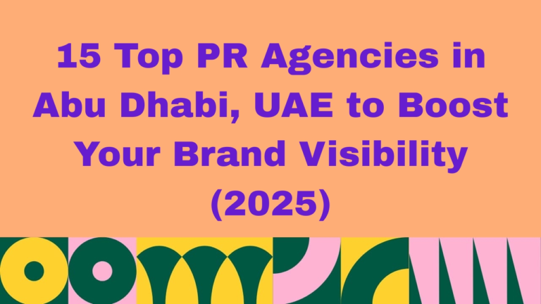Banner with the text '15 Top PR Agencies in Abu Dhabi, UAE to Boost Your Brand Visibility (2025)' in bold purple font on an orange background with colorful abstract patterns at the bottom.