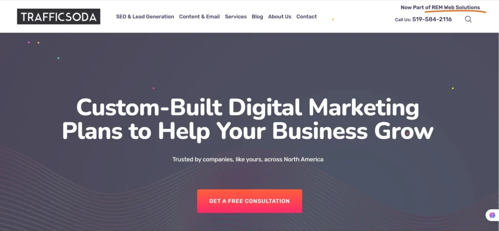 "TrafficSoda homepage showcasing the slogan 'Custom-Built Digital Marketing Plans to Help Your Business Grow.' The image emphasizes TrafficSoda’s expertise in providing tailored digital marketing strategies and services like SEO and lead generation to businesses across North America. It includes a call-to-action button for a free consultation."