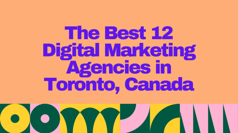 Bold, colorful graphic with the headline “The Best 12 Digital Marketing Agencies in Toronto, Canada” on a peach background with modern geometric patterns at the bottom.
