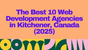 "Colorful graphic titled 'The Best 11 Email Marketing Agencies in Kitchener, Canada (Updated 2025)' with bold purple text on a peach background and modern geometric design elements."