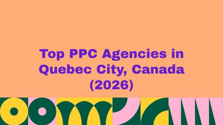 Featured banner image displaying the text “Top PPC Agencies in Quebec City, Canada (2026)” on a peach background with bold purple typography and colorful abstract geometric patterns along the bottom, representing a curated list of leading pay-per-click advertising agencies in Quebec City, Canada.