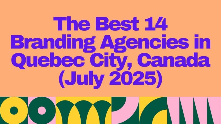 Colorful header graphic with bold purple text that reads "The Best 14 Branding Agencies in Quebec City, Canada (July 2025)"—highlighting a curated list of top-rated creative and branding firms in Québec City for 2025. Features vibrant geometric patterns for visual appeal.