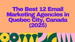 Colorful graphic with bold purple text stating "The Best 12 Email Marketing Agencies in Quebec City, Canada (2025)" on a peach background, featuring a modern geometric pattern in green, yellow, pink, and dark blue at the bottom. Ideal for highlighting top email marketing agencies in Quebec City, Canada for 2025.