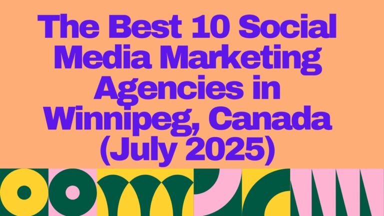 Bold text graphic displaying "The Best 10 Social Media Marketing Agencies in Winnipeg, Canada (July 2025)" in vibrant purple letters on a peach background with colorful abstract shapes — highlighting a featured list of top Winnipeg social media marketing agencies for 2025.