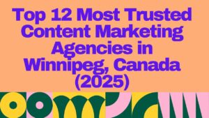 Banner image with bold purple text on a peach background that reads “Top 12 Most Trusted Content Marketing Agencies in Winnipeg, Canada (2025)” with a colorful geometric design at the bottom — highlighting a curated list of leading Winnipeg content marketing agencies for 2025.