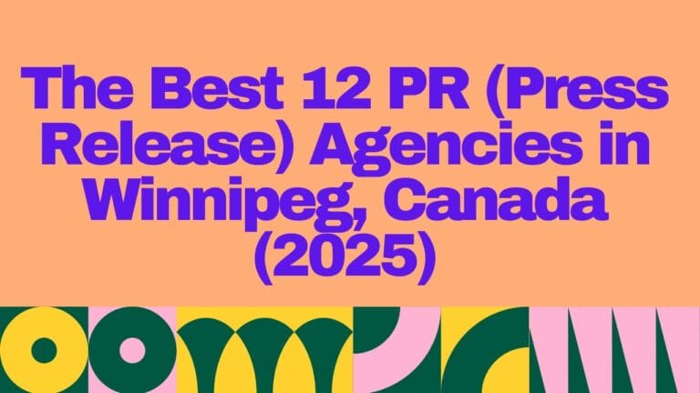 Bold headline image with the text “The Best 12 PR (Press Release) Agencies in Winnipeg, Canada (2025)” in large purple font on a peach background, with colorful abstract patterns at the bottom.