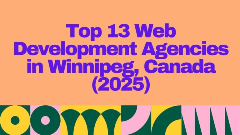 Bold purple text on a peach background reads “Top 13 Web Development Agencies in Winnipeg, Canada (2025)” above a colorful geometric design.