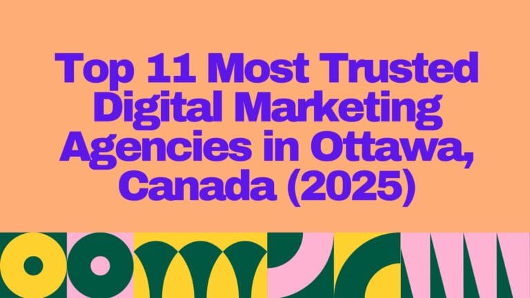 "Graphic with bold purple text on a peach background reading 'Top 11 Most Trusted Digital Marketing Agencies in Ottawa, Canada (2025)', with a colorful geometric pattern at the bottom."