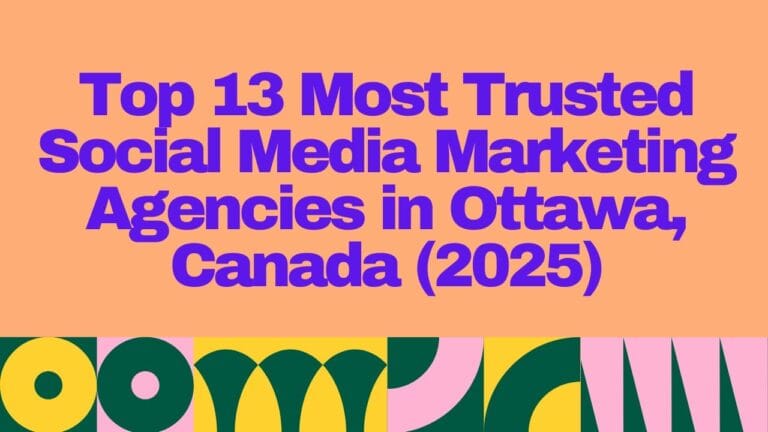 Top 13 most trusted social media marketing agencies in Ottawa, Canada (2025) – bold purple headline on a peach background with colorful geometric design below.