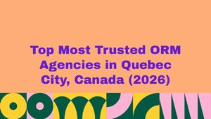 Featured banner image displaying the text “Top Most Trusted ORM Agencies in Quebec City, Canada (2026)” on a peach background with bold purple typography and colorful abstract geometric patterns along the bottom, representing a trusted guide to leading online reputation management agencies in Quebec City, Canada.