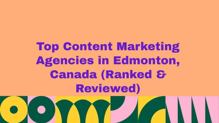 Banner image featuring the text “Top Content Marketing Agencies in Edmonton, Canada (Ranked & Reviewed)” on a light peach background with bold purple typography and colorful abstract geometric shapes at the bottom, highlighting a ranked guide to the best content marketing agencies in Edmonton, Canada.