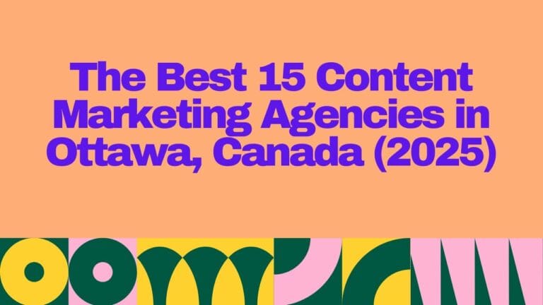 Bold and colorful graphic with peach background and geometric shapes at the bottom. Centered headline reads “The Best 15 Content Marketing Agencies in Ottawa, Canada (2025)” in large purple text. Designed to highlight a curated listicle article about top content agencies.