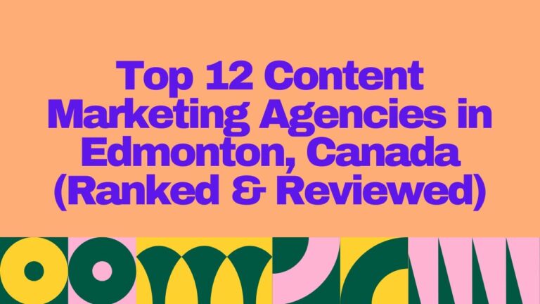 Top 12 Content Marketing Agencies in Edmonton, Canada (Ranked & Reviewed) – bold headline graphic with orange background and abstract colorful shapes.
