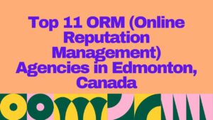 Top 11 ORM (Online Reputation Management) Agencies in Edmonton, Canada – infographic title on an orange background with colorful geometric design at the bottom.