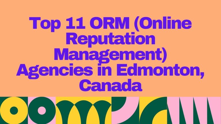 Top 11 ORM (Online Reputation Management) Agencies in Edmonton, Canada – infographic title on an orange background with colorful geometric design at the bottom.