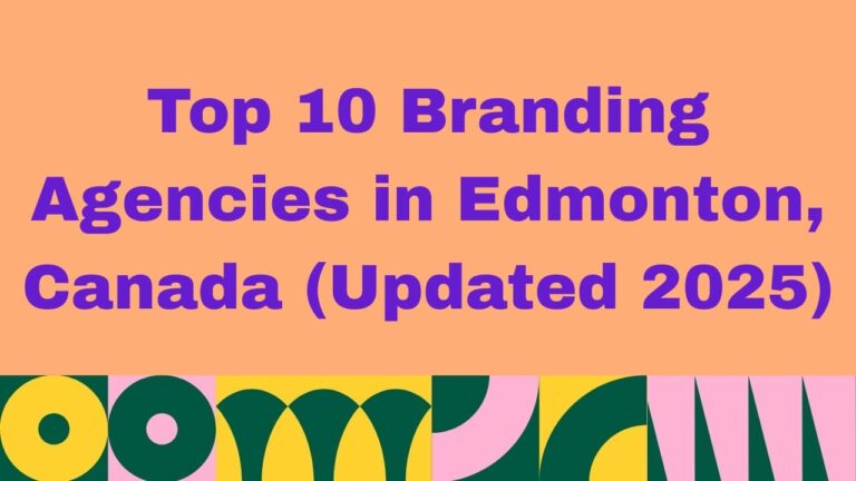 Top 10 Branding Agencies in Edmonton, Canada (Updated 2025) – Best creative and brand strategy firms helping businesses with identity, design, and marketing in Edmonton.”