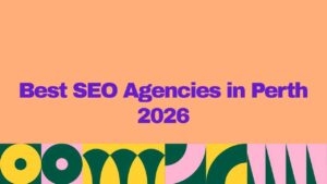 Best SEO Agencies in Perth
