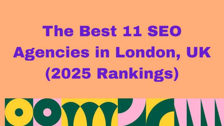 Orange background with bold purple text reading ‘The Best 11 SEO Agencies in London, UK (2025 Rankings)’, with a colorful abstract green, yellow, pink, and black patterned border along the bottom.