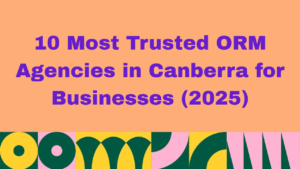 Orange background graphic with bold purple text that reads '10 Most Trusted ORM Agencies in Canberra for Businesses (2025)'. Decorative geometric shapes in green, yellow, pink, and dark purple appear along the bottom border.