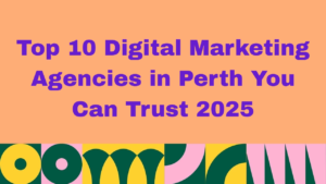 Graphic with peach background and bold purple text that reads: 'Top 10 Digital Marketing Agencies in Perth You Can Trust 2025.' Colorful abstract green, yellow, pink, and white shapes decorate the bottom border
