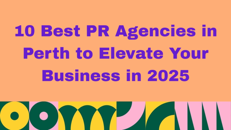 Graphic with peach background and bold purple text that reads: '10 Best PR Agencies in Perth to Elevate Your Business in 2025.' The bottom border features abstract shapes in green, yellow, pink, and white.
