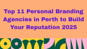 Graphic with peach background and bold purple text that reads: 'Top 11 Personal Branding Agencies in Perth to Build Your Reputation 2025.' Colorful abstract shapes in green, yellow, pink, and white form a decorative border at the bottom.