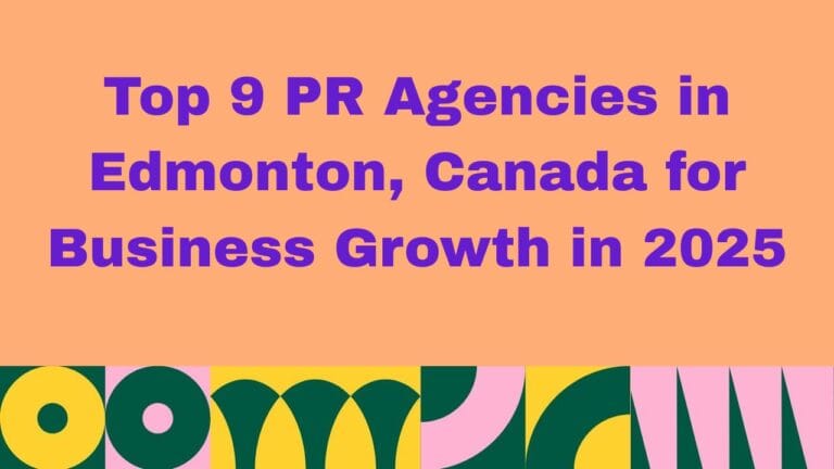 Top PR Agencies in Edmonton, Canada for Business Growth