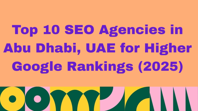 Graphic with peach background and bold purple text that reads: 'Top 10 SEO Agencies in Abu Dhabi, UAE for Higher Google Rankings (2025).' The bottom border features decorative abstract shapes in green, yellow, pink, and white.