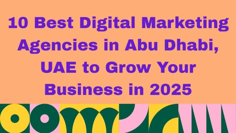 Graphic with peach background and bold purple text reading: '10 Best Digital Marketing Agencies in Abu Dhabi, UAE to Grow Your Business in 2025.' The bottom features colorful abstract geometric shapes in green, yellow, pink, and white.