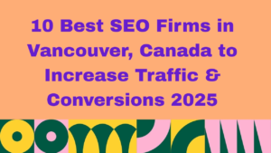 Graphic with peach background and bold purple text reading: '10 Best SEO Firms in Vancouver, Canada to Increase Traffic & Conversions 2025.' The bottom features colorful geometric shapes in green, yellow, pink, and white.