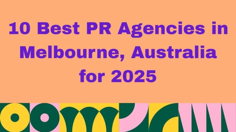 10 Best PR Agencies in Melbourne, Australia for 2025