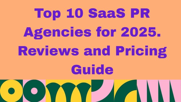Top 10 SaaS PR Agencies for 2025. Reviews and Pricing Guide