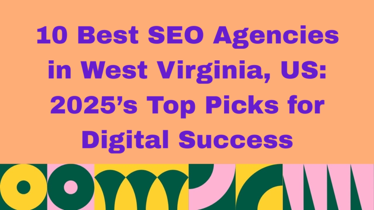 Image with peach background and bold purple text that reads: ‘10 Best SEO Agencies in West Virginia, US: 2025’s Top Picks for Digital Success.’ The bottom features a colorful geometric border with circular and arch shapes in green, yellow, pink, and dark blue.