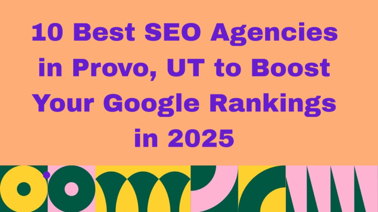 "Peach-colored graphic featuring bold purple text that reads: ‘10 Best SEO Agencies in Provo, UT to Boost Your Google Rankings in 2026,’ with a colorful geometric pattern along the bottom."