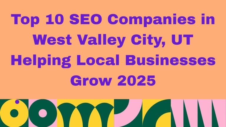 Graphic with a peach background displaying bold purple text that reads: ‘Top 10 SEO Companies in West Valley City, UT Helping Local Businesses Grow 2026,’ above a colorful geometric pattern along the bottom.
