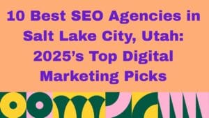 Graphic with a peach background displaying bold purple text that reads: ‘10 Best SEO Agencies in Salt Lake City, Utah: 2025’s Top Digital Marketing Picks,’ above a colorful geometric pattern along the bottom.