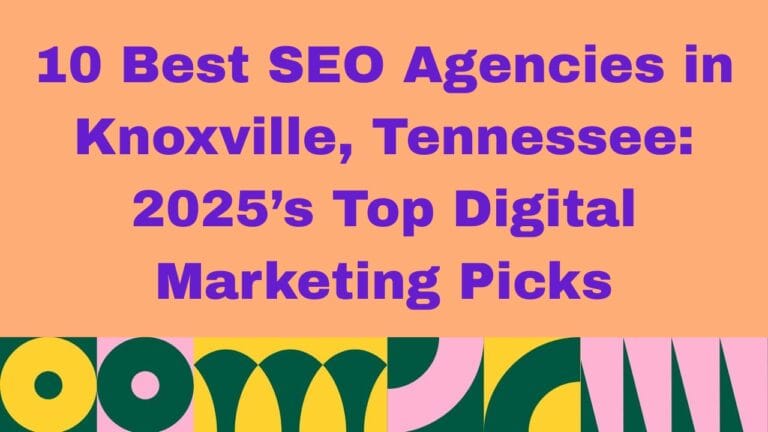 Bold title graphic showing the text “10 Best SEO Agencies in Knoxville, Tennessee. 2026’s Top Digital Marketing Picks” in large purple font centered on an orange background, with a colorful abstract pattern at the bottom.