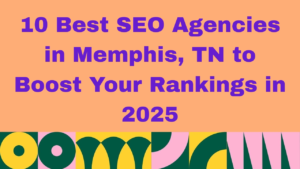 Bold header image displaying the text “10 Best SEO Agencies in Memphis, TN to Boost Your Rankings in 2025” in large purple font on an orange background, with a colorful geometric pattern running along the bottom.