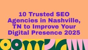 Graphic with peach background featuring bold purple text that reads ‘10 Trusted SEO Agencies in Nashville, TN to Improve Your Digital Presence 2025.’ Colorful geometric shapes in green, yellow, pink, and dark blue form a decorative pattern along the bottom.
