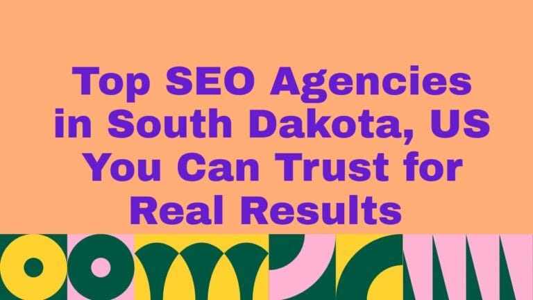 Graphic with a peach background and bold purple text reading ‘Top SEO Agencies in South Dakota, US You Can Trust for Real Results.’ A colorful geometric border with shapes in green, yellow, and pink runs along the bottom.