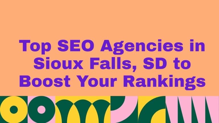 Top SEO Agencies in Sioux Falls, SD to Boost Your Rankings text graphic with bold purple typography on a peach background and colorful abstract shapes at the bottom.