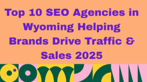 Graphic with peach background and bold purple text reading: 'Top 10 SEO Agencies in Wyoming Helping Brands Drive Traffic & Sales 2025.' The bottom includes colorful geometric shapes in green, yellow, pink, and white.