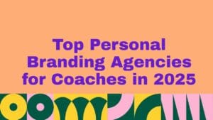 Top Personal Branding Agencies for Coaches in 2025
