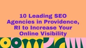 Graphic with a peach background displaying bold purple text that reads ‘10 Leading SEO Agencies in Providence, RI to Increase Your Online Visibility.’ A colorful geometric pattern in green, yellow, pink, and dark teal decorates the bottom of the image