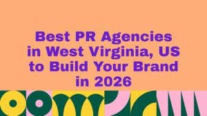 Promotional banner with a peach background and bold purple text reading ‘Best PR Agencies in West Virginia, US to Build Your Brand in 2026,’ with a colorful geometric pattern along the bottom.