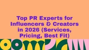 Top 10 PR Experts For Influencers & creators in 2026