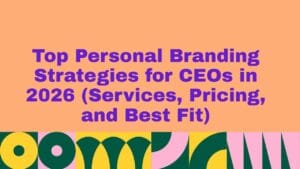 Top 10 Personal Branding Strategies for CEOs in 2026