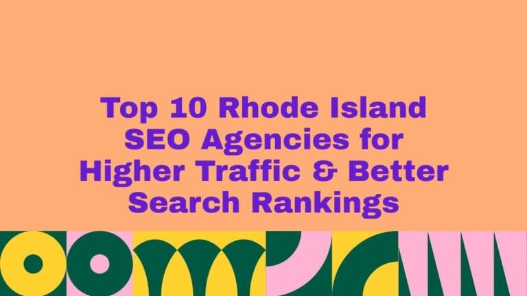 Top 10 Rhode Island SEO Agencies for Higher Traffic & Better Search Rankings