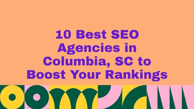 Graphic with a peach background displaying bold purple text that reads ‘10 Best SEO Agencies in Columbia, SC to Boost Your Rankings.’ A colorful geometric pattern with circles, arches, and stripes in green, yellow, pink, and dark blue decorates the bottom of the image.